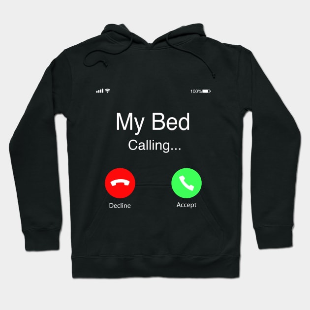 My Bed is calling funny T-Shirt | Hilarious Novelty Gift Idea Hoodie by MerchMadness